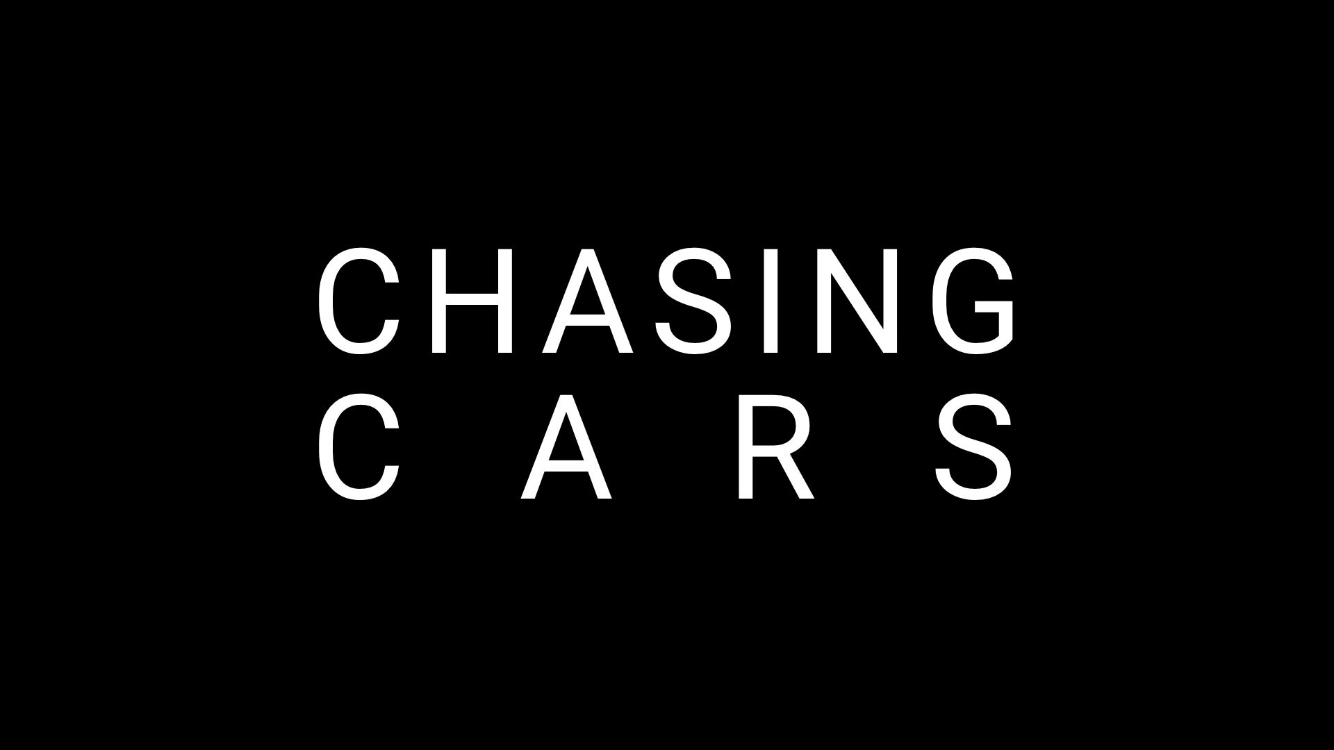 Chasing Cars