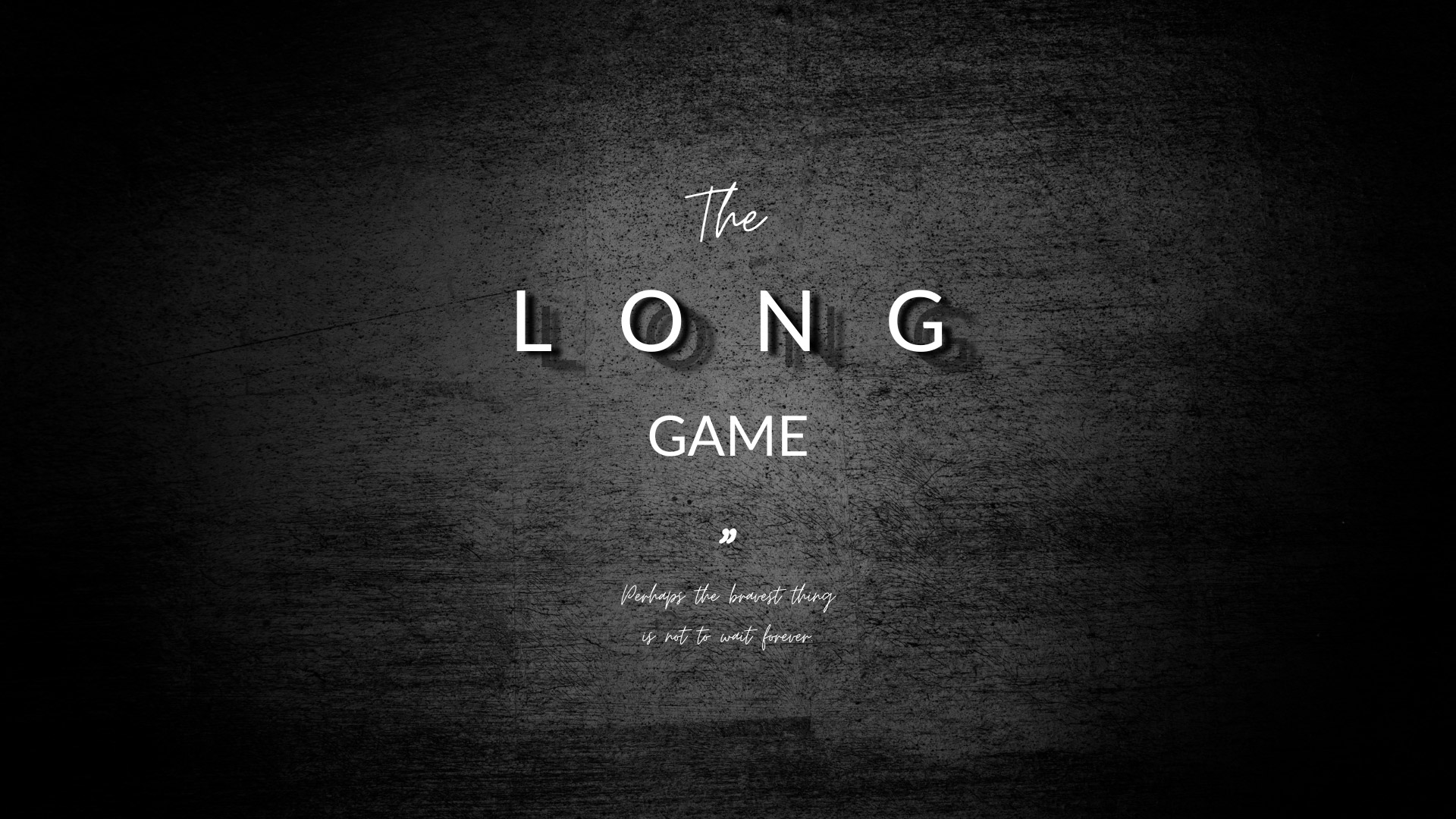 The Long Game